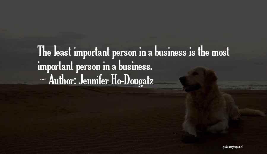 Least Important Quotes By Jennifer Ho-Dougatz