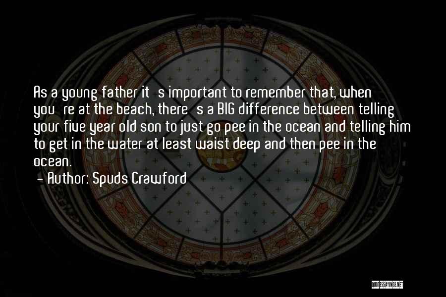 Least Important Quotes By Spuds Crawford