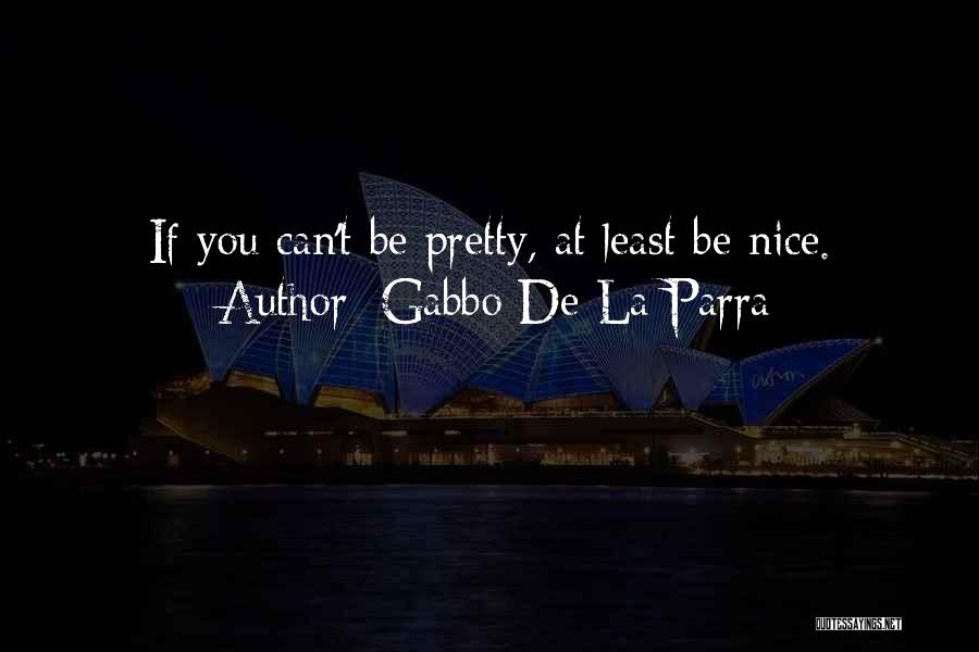 Least Inspirational Quotes By Gabbo De La Parra