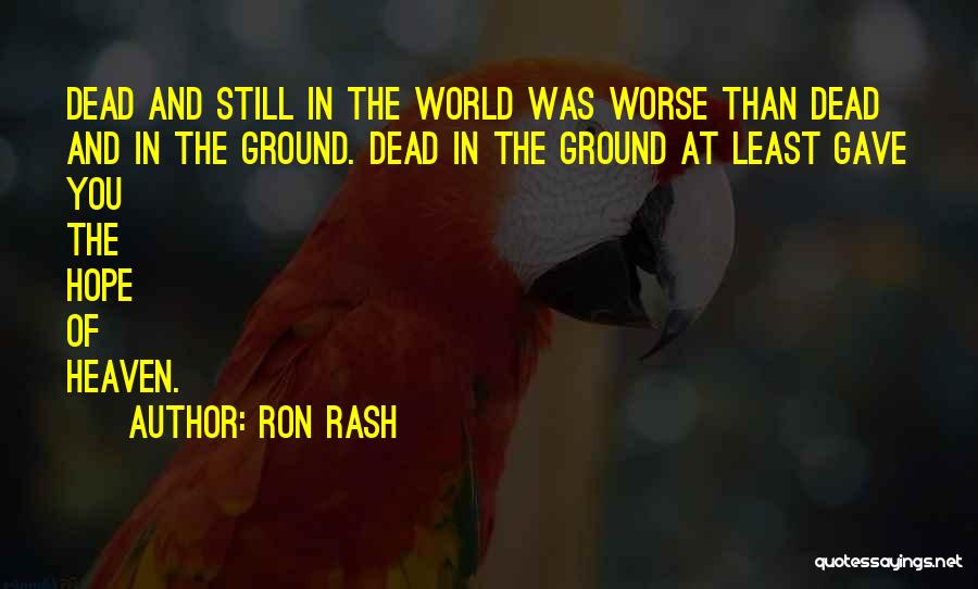 Least Inspirational Quotes By Ron Rash