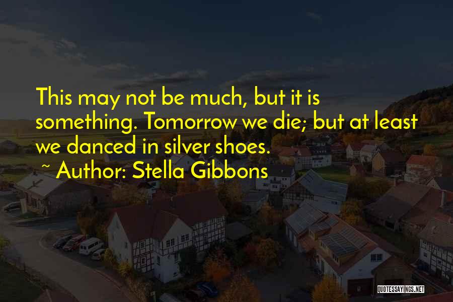 Least Inspirational Quotes By Stella Gibbons