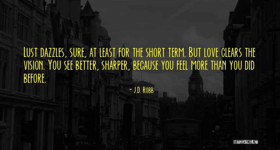 Least Love Quotes By J.D. Robb