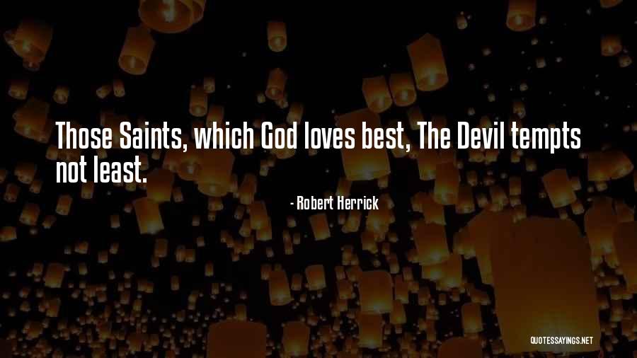 Least Love Quotes By Robert Herrick