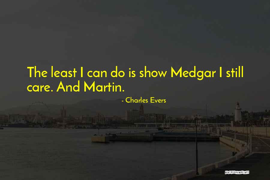 Least Quotes By Charles Evers Least Quotes By Charles Evers