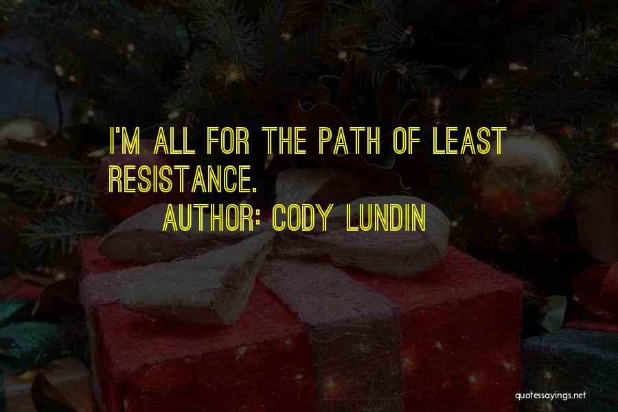 Least Resistance Quotes By Cody Lundin