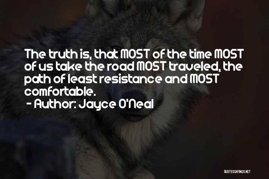 Least Resistance Quotes By Jayce O'Neal