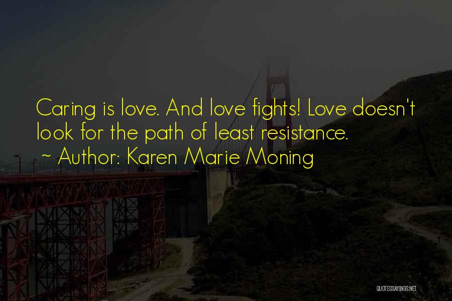 Least Resistance Quotes By Karen Marie Moning