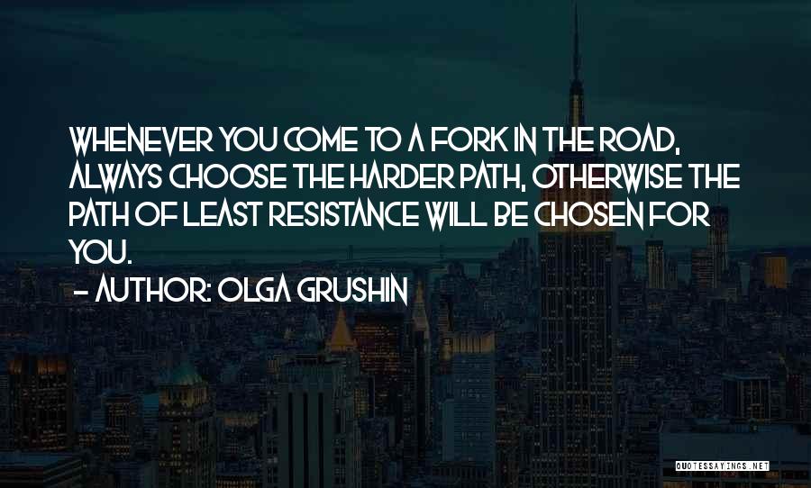 Least Resistance Quotes By Olga Grushin