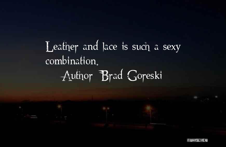 Leather And Lace Quotes By Brad Goreski