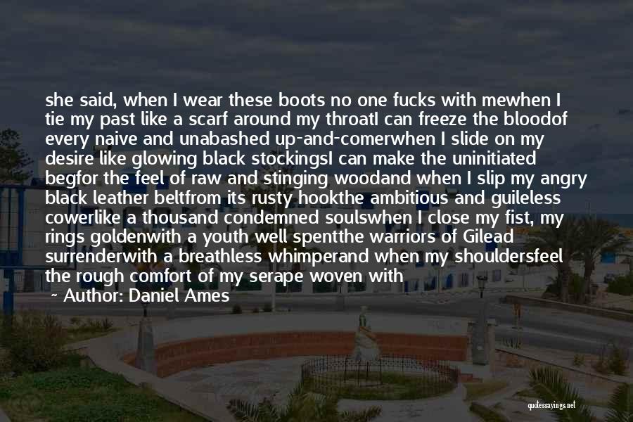 Leather Boots Quotes By Daniel Ames