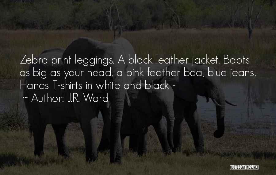 Leather Boots Quotes By J.R. Ward