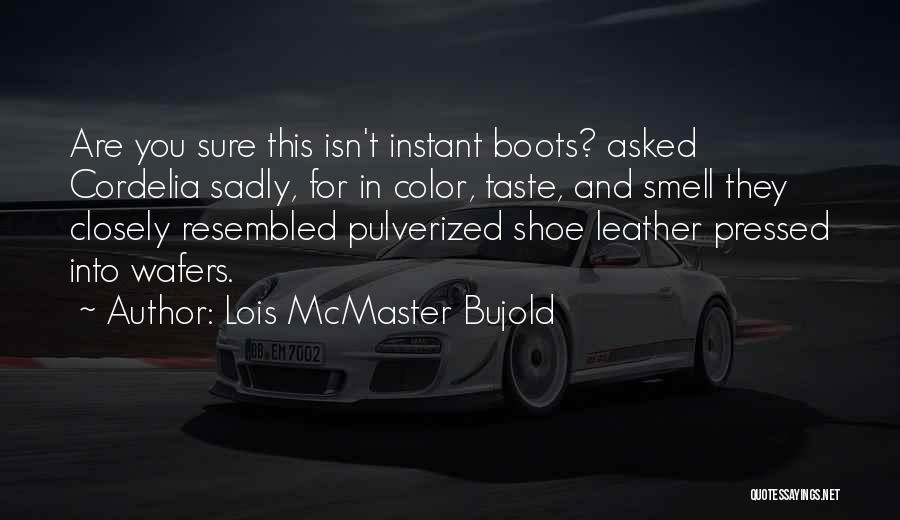 Leather Boots Quotes By Lois McMaster Bujold