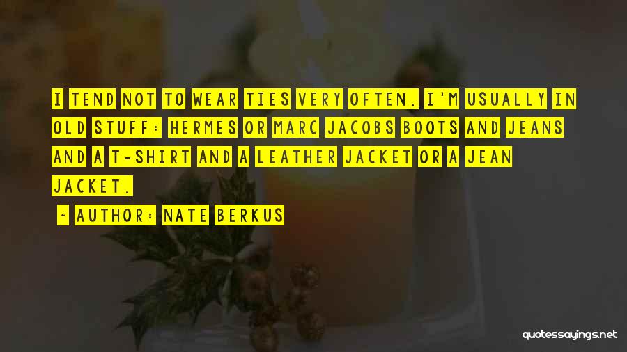Leather Boots Quotes By Nate Berkus