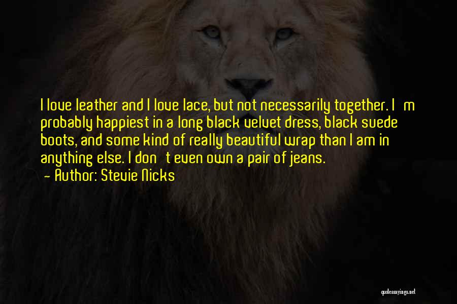 Leather Boots Quotes By Stevie Nicks