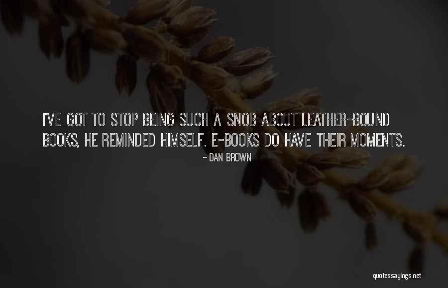 Leather Bound Quotes By Dan Brown Leather Bound Quotes By Dan Brown