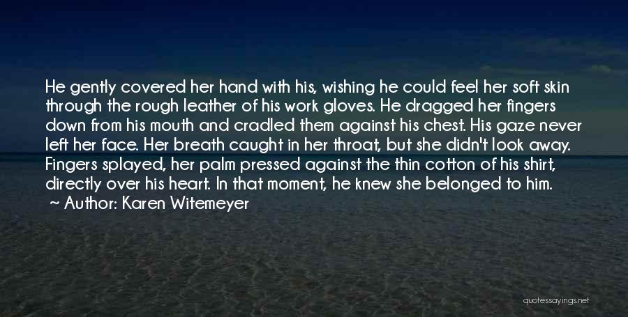 Leather Gloves Quotes By Karen Witemeyer