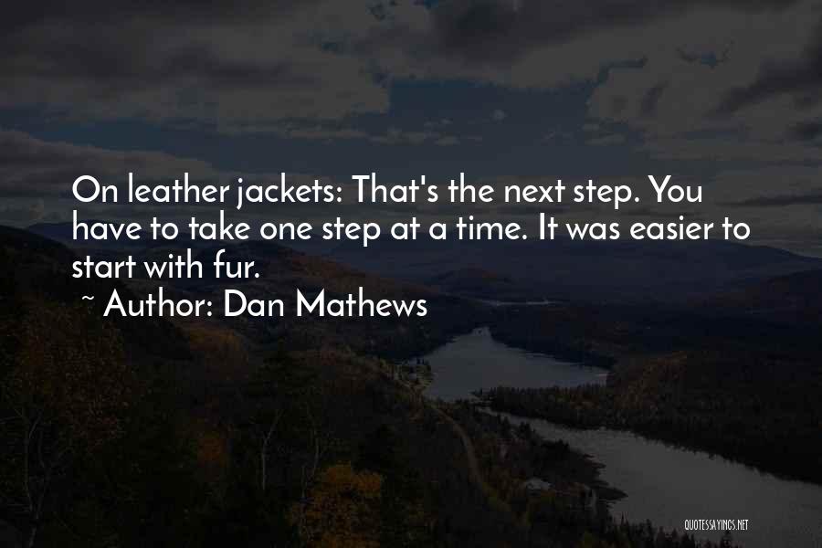 Leather Jackets Quotes By Dan Mathews