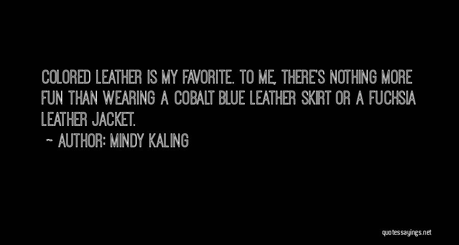Leather Jackets Quotes By Mindy Kaling
