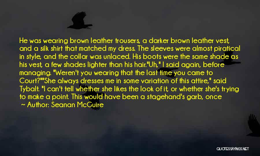 Leather Trousers Quotes By Seanan McGuire
