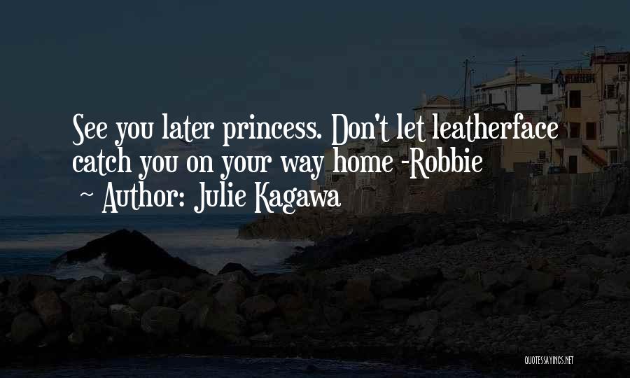 Leatherface Quotes By Julie Kagawa