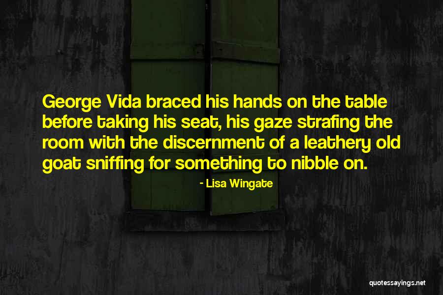 Leathery Hands Quotes By Lisa Wingate Leathery Hands Quotes By Lisa Wingate