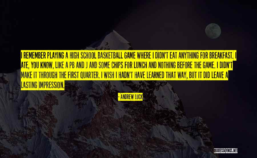 Leave A Lasting Impression Quotes By Andrew Luck Leave A Lasting Impression Quotes By Andrew Luck