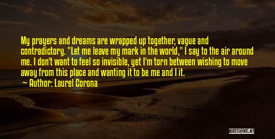 Leave A Mark On The World Quotes By Laurel Corona