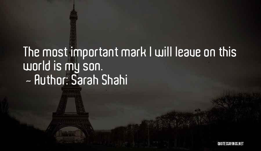 Leave A Mark On The World Quotes By Sarah Shahi