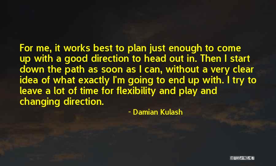 Leave A Path Quotes By Damian Kulash Leave A Path Quotes By Damian Kulash