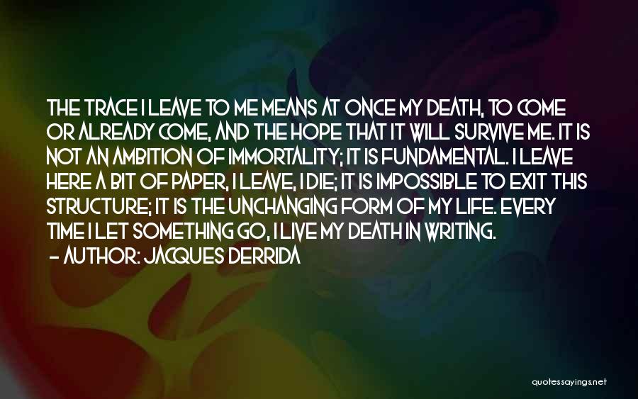 Leave And Let Live Quotes By Jacques Derrida