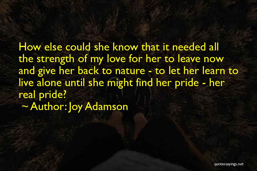 Leave And Let Live Quotes By Joy Adamson