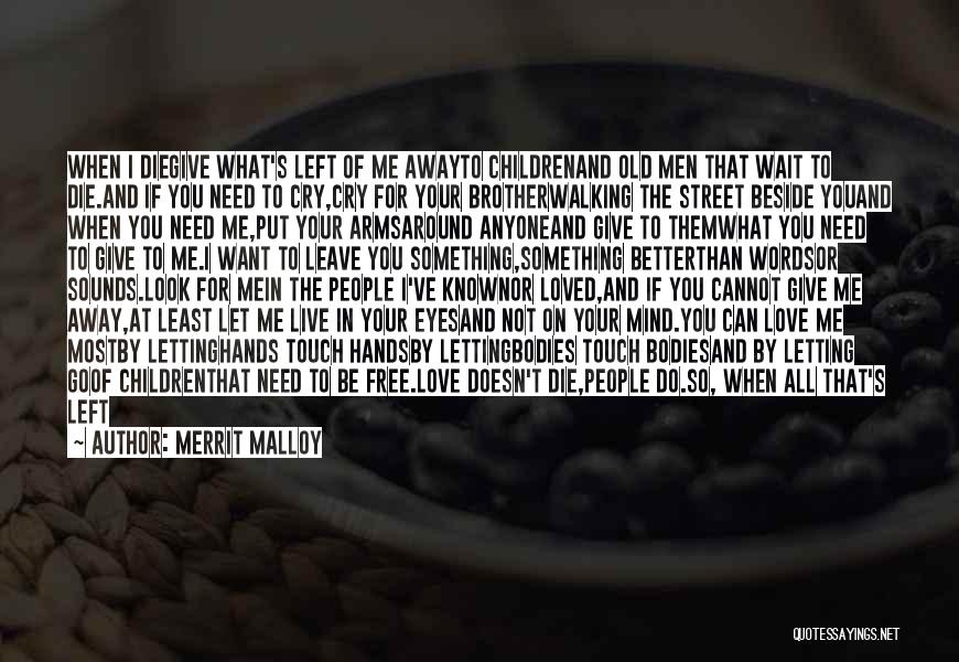 Leave And Let Live Quotes By Merrit Malloy