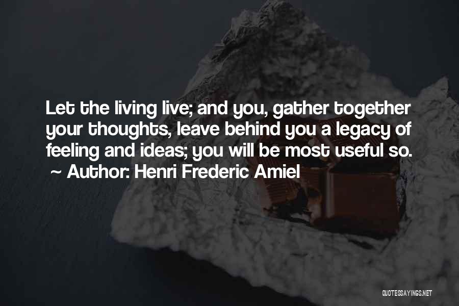 Leave Behind A Legacy Quotes By Henri Frederic Amiel