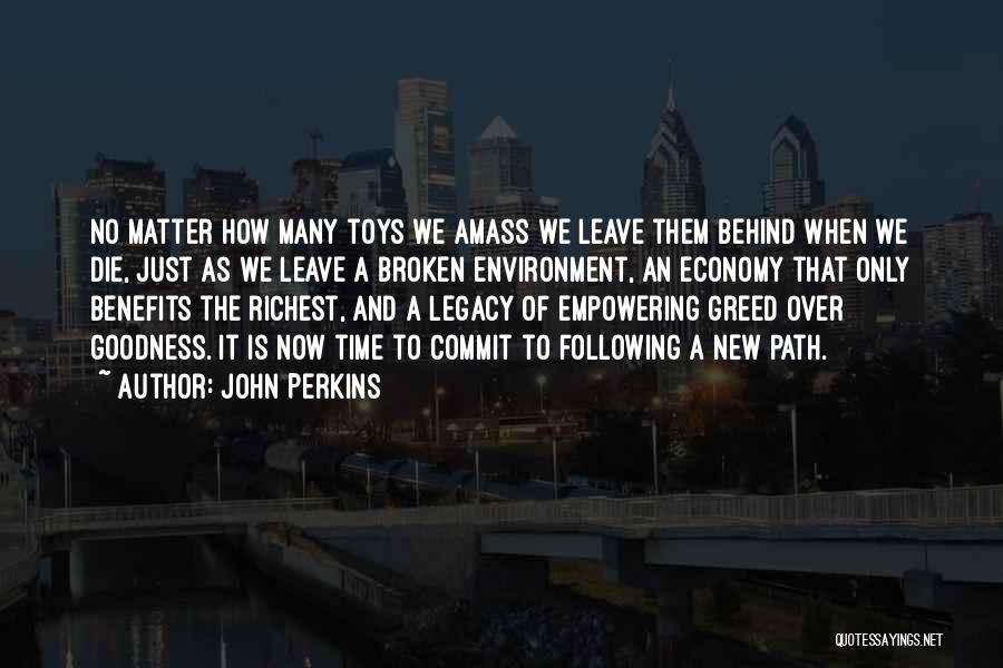 Leave Behind A Legacy Quotes By John Perkins