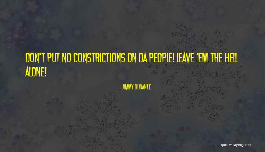 Leave Em Quotes By Jimmy Durante Leave Em Quotes By Jimmy Durante