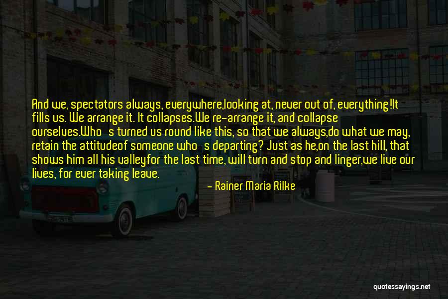 Leave Everything On Time Quotes By Rainer Maria Rilke Leave Everything On Time Quotes By Rainer Maria Rilke