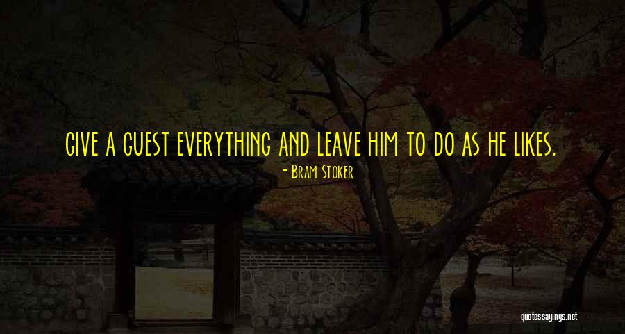 Leave Everything Quotes By Bram Stoker Leave Everything Quotes By Bram Stoker