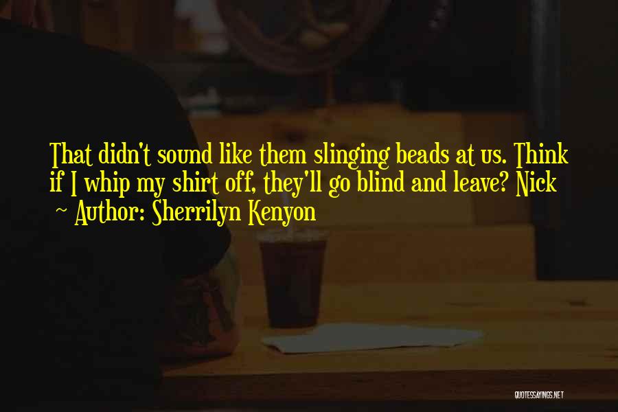 Leave Funny Quotes By Sherrilyn Kenyon