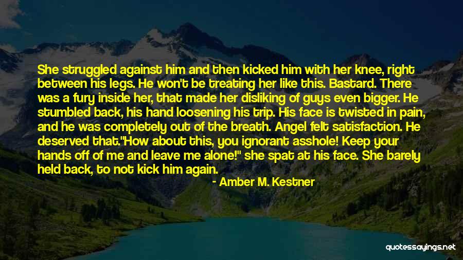 Leave Her Alone Quotes By Amber M. Kestner Leave Her Alone Quotes By Amber M. Kestner
