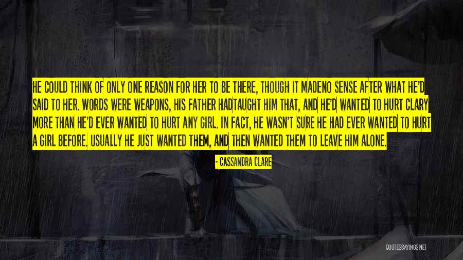 Leave Her Alone Quotes By Cassandra Clare Leave Her Alone Quotes By Cassandra Clare