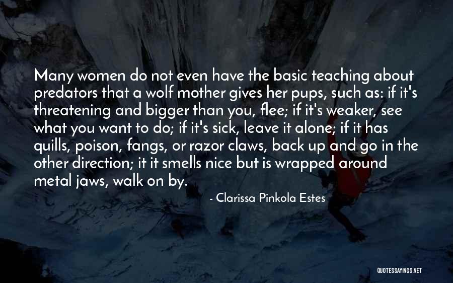 Leave Her Alone Quotes By Clarissa Pinkola Estes Leave Her Alone Quotes By Clarissa Pinkola Estes