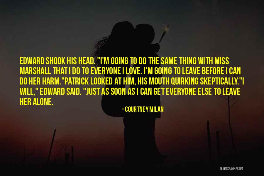Leave Her Alone Quotes By Courtney Milan Leave Her Alone Quotes By Courtney Milan