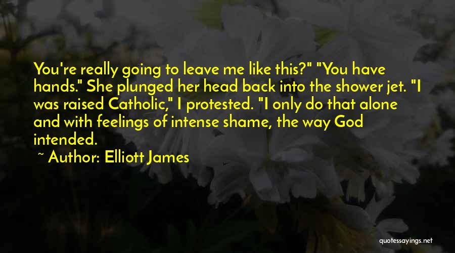 Leave Her Alone Quotes By Elliott James
