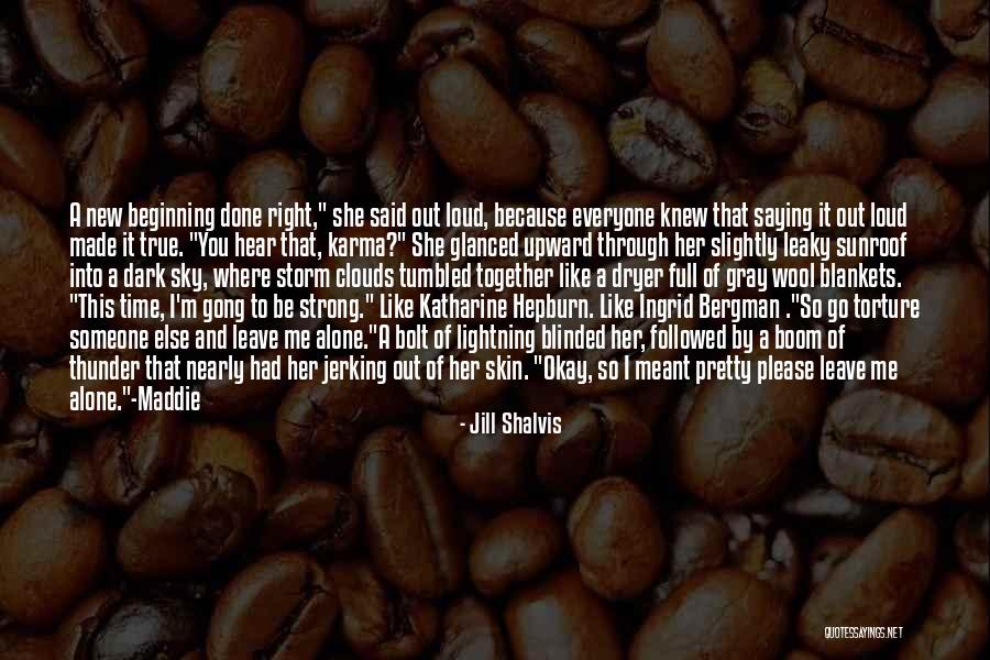 Leave Her Alone Quotes By Jill Shalvis Leave Her Alone Quotes By Jill Shalvis