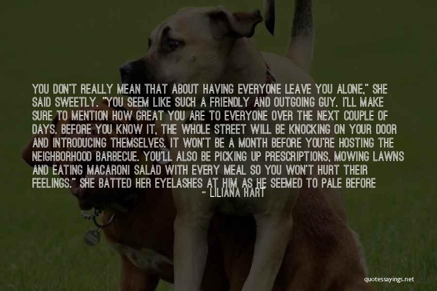 Leave Her Alone Quotes By Liliana Hart Leave Her Alone Quotes By Liliana Hart