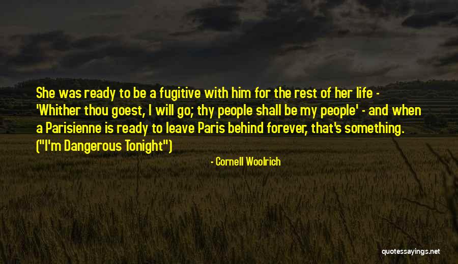 Leave Her Behind Quotes By Cornell Woolrich Leave Her Behind Quotes By Cornell Woolrich