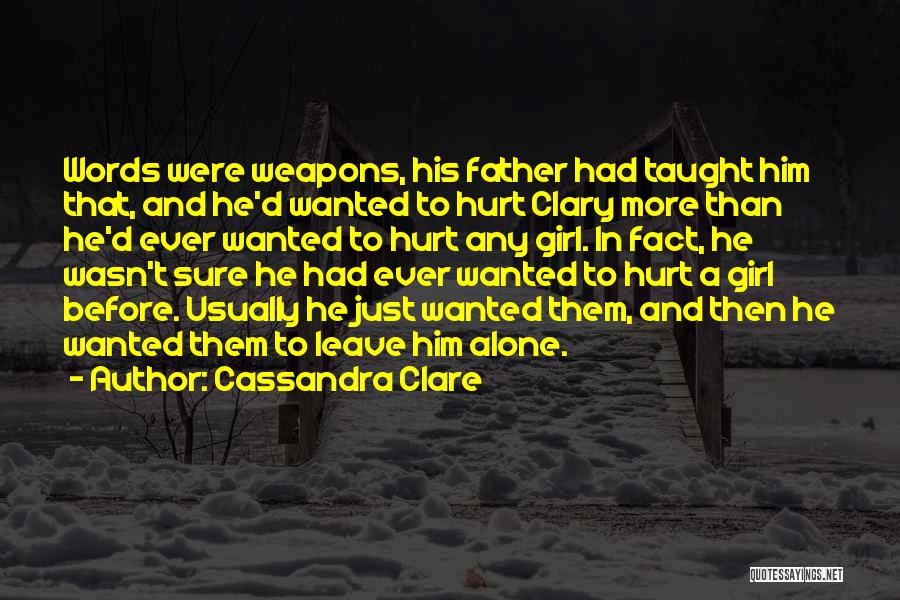 Leave Him Alone Quotes By Cassandra Clare