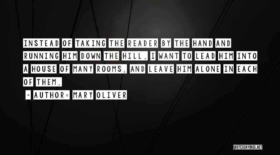 Leave Him Alone Quotes By Mary Oliver