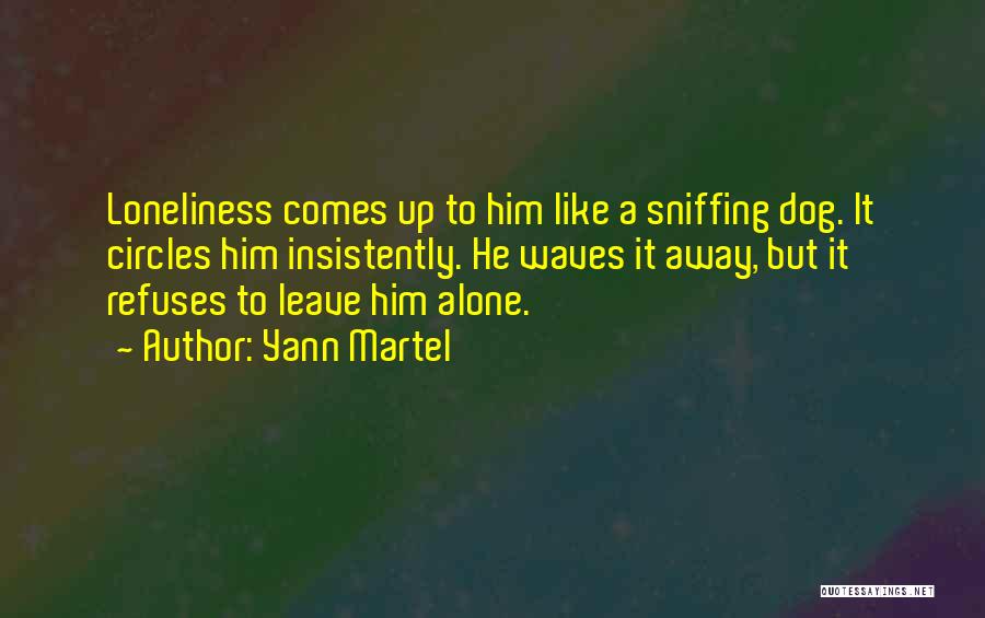 Leave Him Alone Quotes By Yann Martel