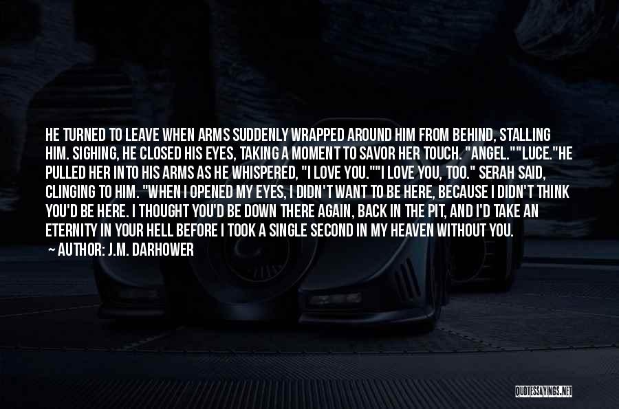 Leave Him Behind Quotes By J.M. Darhower